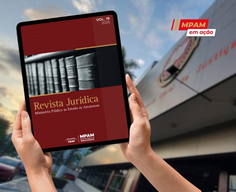 Ministério Público do Amazonas Apresenta 19ª Edição da Revista Jurídica | Reflexões Atuais Imagem do artigo