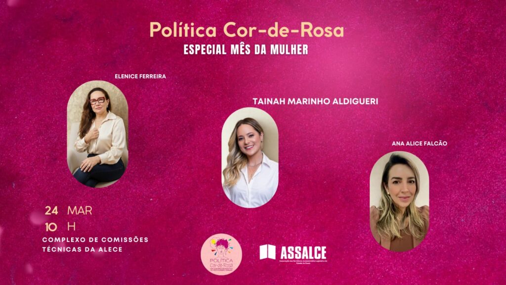 Edição Especial do ‘Política Cor-de-Rosa’ Celebra o Mês da Mulher na ALECE Edição Especial do 'Política Cor-de-Rosa' Celebra o Mês da Mulher na ALECE