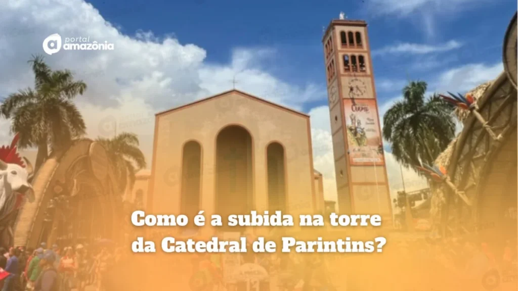 Descubra a Experiência de Subir a Torre da Catedral de Nossa Senhora do Carmo em Parintins